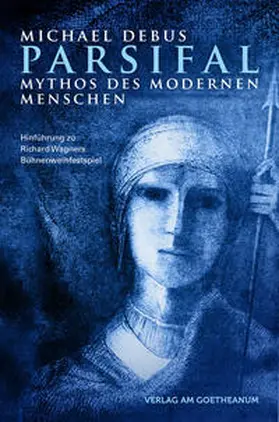 Debus |  Parsifal - Mythos des modernen Menschen | Buch |  Sack Fachmedien