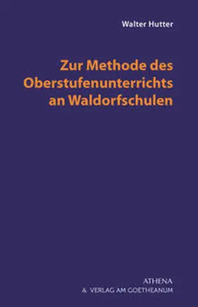 Hutter |  Zur Methode des Oberstufenunterrichts an Waldorfschulen | Buch |  Sack Fachmedien