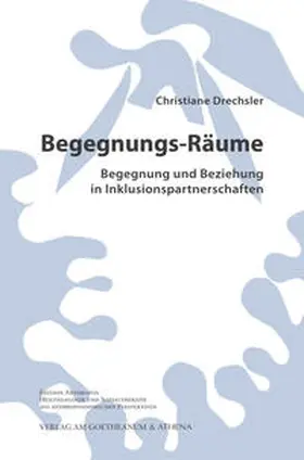 Drechsler |  Begegnungs-Räume. Begegnung und Beziehung in Inklusionspartnerschaften | Buch |  Sack Fachmedien