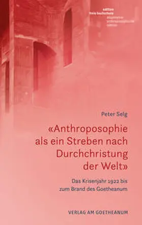 Selg |  «Anthroposophie als ein Streben nach Durchchristung der Welt» | Buch |  Sack Fachmedien