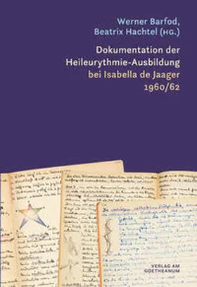 Barfod / Hachtel |  Dokumentation der Heileurythmie-Ausbildung bei Isabella de Jaager 1960/62 | Buch |  Sack Fachmedien