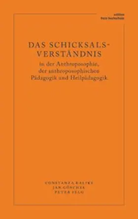 Kaliks / Jan / Selg |  Das Schicksalsverständnis in der Anthroposophie, der anthroposophischen Pädagogik und Heilpädagogik | eBook | Sack Fachmedien