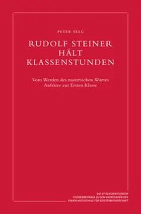 Selg | Rudolf Steiner hält Klassenstunden | Buch | 978-3-7235-1851-9 | www.sack.de