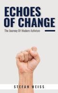 Weiss |  Echoes of Change - The Journey Of Modern Activism | eBook | Sack Fachmedien