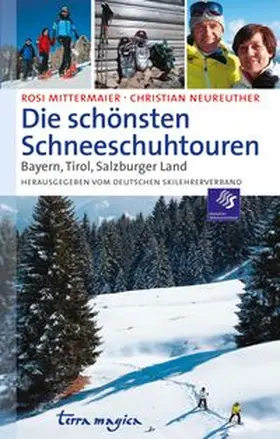 Mittermeier / Neureuther |  Die schönsten Schneeschuhtouren | Buch |  Sack Fachmedien