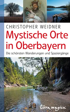 Weidner |  Mystische Orte in Oberbayern | eBook | Sack Fachmedien