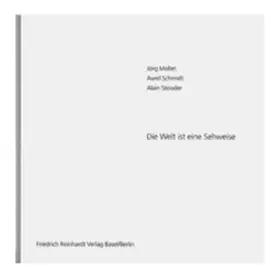 Mollet / Schmidt / Stouder |  Die Welt ist eine Sehweise | Buch |  Sack Fachmedien