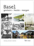 Zaugg / Marcolli / Martin |  Basel - gestern, heute, morgen | Buch |  Sack Fachmedien