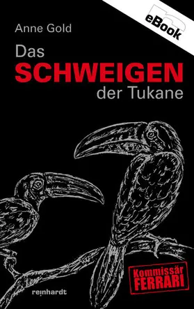 Gold |  Das Schweigen der Tukane | eBook | Sack Fachmedien