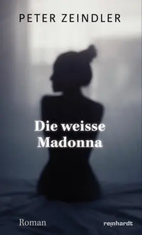 Zeindler |  Die weisse Madonna | Buch |  Sack Fachmedien