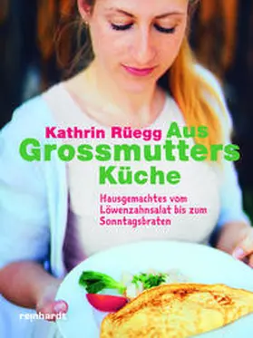 Rüegg / Baumann | Kathrins Lieblingsrezepte | Buch | 978-3-7245-2084-9 | www.sack.de
