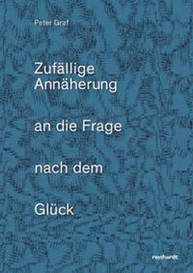Graf |  Zufällige Annäherung an die Frage nach dem Glück | Buch |  Sack Fachmedien