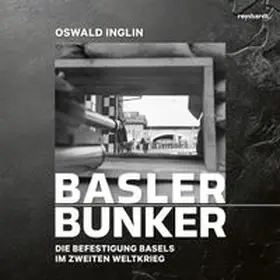 Inglin |  Basler Bunker | Buch |  Sack Fachmedien