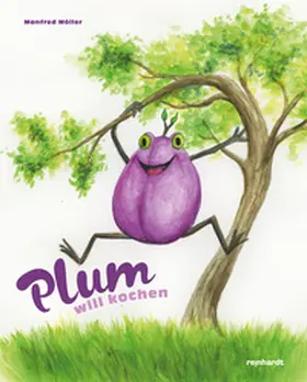 Möller |  Plum will kochen | Buch |  Sack Fachmedien