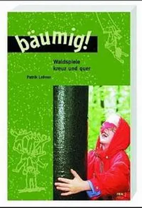 Lehner |  bäumig! - Waldspiele kreuz und quer | Buch |  Sack Fachmedien