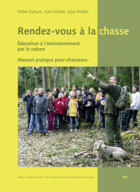 Kyburz / Lüönd / Müller | Rendez-vous à la chasse | Buch | 978-3-7252-0872-2 | sack.de