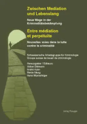 Dittman / Kuhn / Maag |  Zwischen Mediation und Lebenslang /Entre médiation et perpétuité | Buch |  Sack Fachmedien