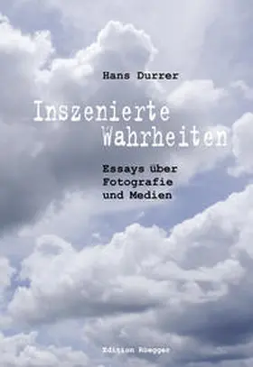 Durrer |  Inszenierte Wahrheiten | Buch |  Sack Fachmedien