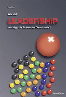 Koch |  Wieviel Leadership verträgt die Schweizer Demokratie? | Buch |  Sack Fachmedien
