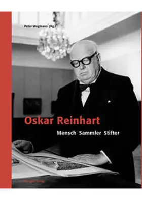 Wegmann / Bernhard / Frehner |  Oskar Reinhart | Buch |  Sack Fachmedien