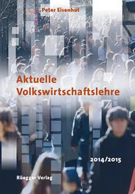 Eisenhut | Aktuelle Volkswirtschaftslehre 2014/2015 | Buch | 978-3-7253-1018-0 | www.sack.de