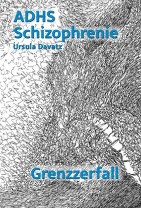 Davatz |  ADHS und Schizophrenie | Buch |  Sack Fachmedien