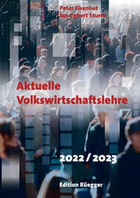Peter Eisenhut, Jan-Egbert Sturm / Sturm / Eisenhut |  Aktuelle Volkswirtschaftslehre 2022/2023 | Buch |  Sack Fachmedien