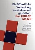 Soguel / Bundi / Mettler |  Die öffentliche Verwaltung verstehen und gestalten: Das IDHEAP-Modell | Buch |  Sack Fachmedien