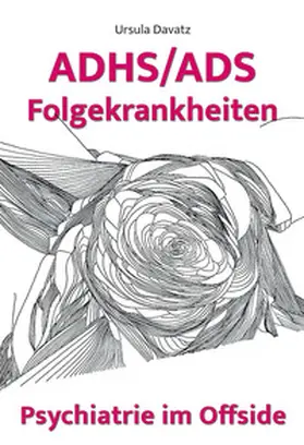 Davatz |  ADHS/ADS Folgekrankheiten | Buch |  Sack Fachmedien