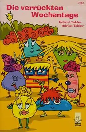 Tobler |  Die verrückten Wochentage | Buch |  Sack Fachmedien