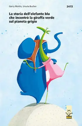 Mottis |  La storia dell-elefante blu che incontrò la giraffa verde sul pianeta grigo | Buch |  Sack Fachmedien