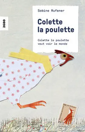 Rufener |  Colette la poulette veut voir le monde | Buch |  Sack Fachmedien