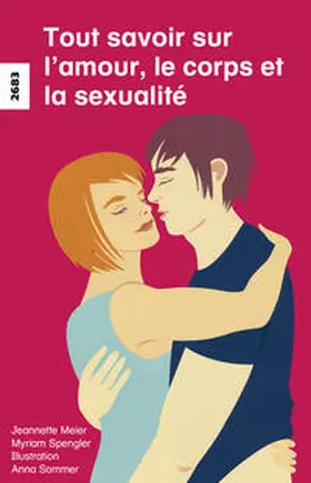 Meier / Spengler |  Tout savoir sur l'amour, le corps et la sexualité | Buch |  Sack Fachmedien