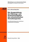 Wegmüller |  Die Ausgestaltung der Führungs- und Aufsichtsaufgaben des schweizerischen Verwaltungsrates | Buch |  Sack Fachmedien