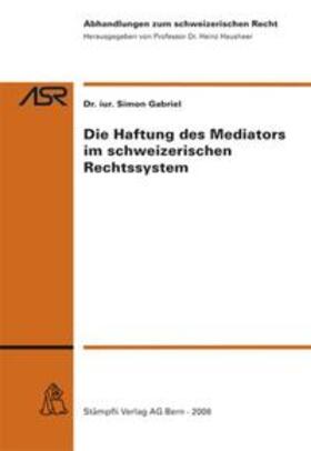 Gabriel / Hausheer | Die Haftung des Mediators im schweizerischen Rechtssystem | Buch | 978-3-7272-0012-0 | sack.de