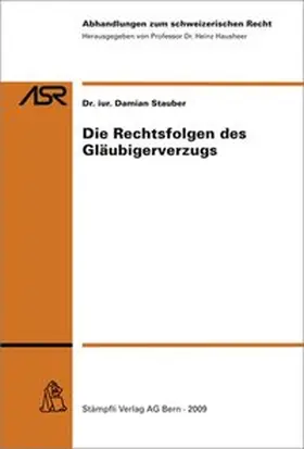 Stauber |  Die Rechtsfolgen des Gläubigerverzugs | Buch |  Sack Fachmedien