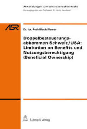 Bloch-Riemer | Doppelbesteuerungsabkommen Schweiz/USA: Limitation on Benefits und Nutzungsberechtigung (Beneficial Ownership) | Buch | 978-3-7272-0080-9 | sack.de