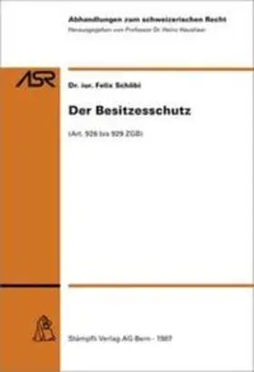 Schöbi |  Der Besitzesschutz (Art. 926-929 ZGB) | Buch |  Sack Fachmedien