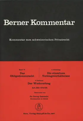 Gautschi / Giger / Meier-Hayoz |  Berner Kommentar. Kommentar zum schweizerischen Privatrecht / Obligationenrecht: Die einzelnen Vertragsverhältnisse, Gesellschaftsrecht, Wertpapierrecht, Art. 363-1186 / Kauf und Tausch - Die Schenkung. Art. 184-252 / Werkvertrag | Buch |  Sack Fachmedien