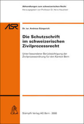 Güngerich / Hausheer | Die Schutzschrift im schweizerischen Zivilprozessrecht | Buch | 978-3-7272-0368-8 | sack.de