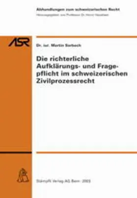 Sarbach |  Die richterliche Aufklärungs- und Fragepflicht im schweizerischen Zivilprozessrecht | Buch |  Sack Fachmedien