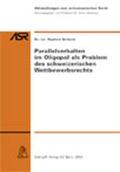 Brütsch / Hausheer |  Parallelverhalten im Oligopol als Problem des schweizerischen Wettbewerbsrechts | Buch |  Sack Fachmedien