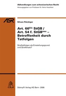Flückiger |  Art. 66 bis StGB/Art. 54f. StGBneu- Betroffenheit durch Tatfolgen | Buch |  Sack Fachmedien