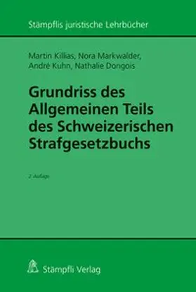 Killias / Markwalder / Kuhn |  Grundriss des Allgemeinen Teils des Schweizerischen Strafgesetzbuchs | Buch |  Sack Fachmedien