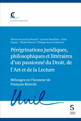 Invernizzi Bianchi / Moreillon / Papaux |  Pérégrinations juridiques, philosophiques et littéraires d’un passionné du Droit, de l’Art et de la Lecture | Buch |  Sack Fachmedien