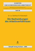 Rickenbach / Rehbinder |  Die Nachwirkungen des Arbeitsverhältnisses | Buch |  Sack Fachmedien
