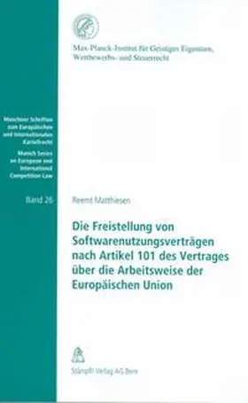 Matthiesen | Die Freistellung von Softwarenutzungsverträgen nach Artikel 101 des Vertrages über die Arbeitsweise der Europäischen Union | Buch | 978-3-7272-0669-6 | sack.de
