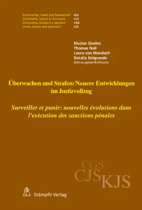 Queloz / Noll / von Mandach |  Überwachen und Strafen: Neuere Entwicklungen im Justizvollzug Surveiller et punir : nouvelles évolutions dans l'exécution des sanctions pénales | eBook | Sack Fachmedien