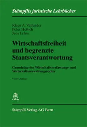 Vallender / Lehne / Hettich |  Wirtschaftsfreiheit und begrenzte Staatsverantwortung | Buch |  Sack Fachmedien
