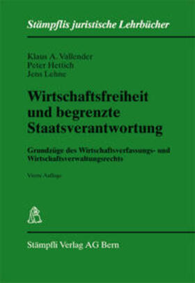 Vallender / Lehne / Hettich | Wirtschaftsfreiheit und begrenzte Staatsverantwortung | Buch | 978-3-7272-0784-6 | sack.de
